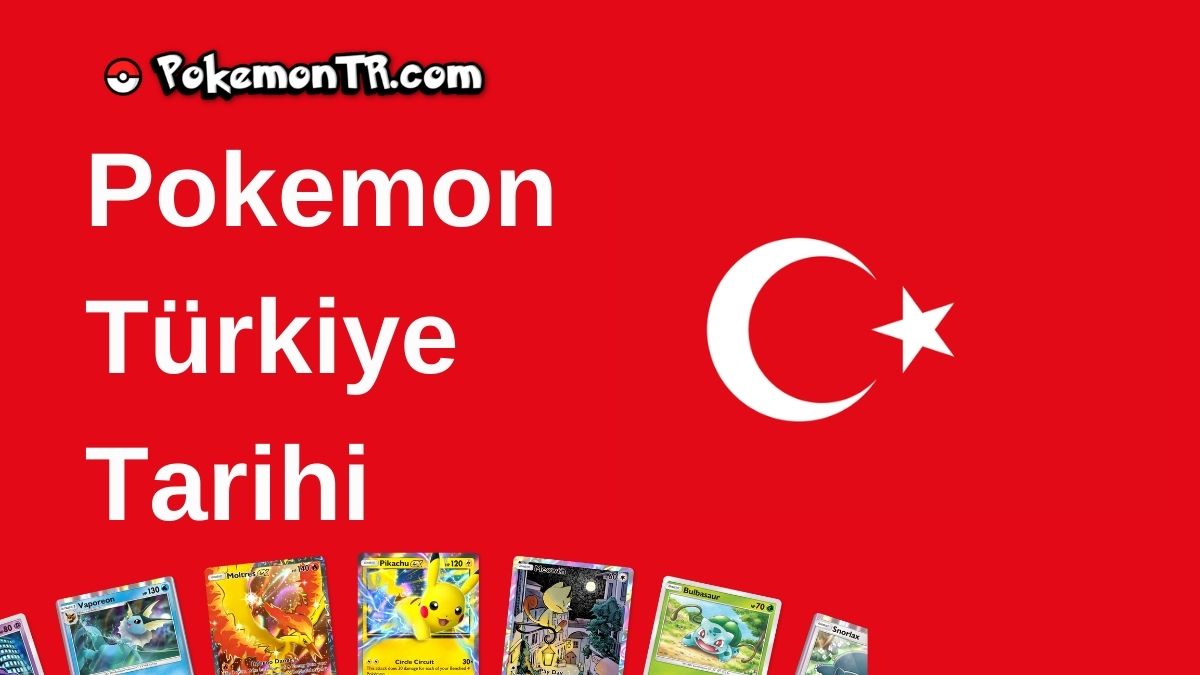 Pokémon Türkiye Tarihi: İlk Günden Bugüne
